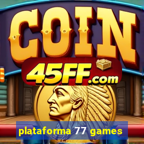 plataforma 77 games